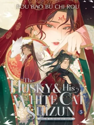 The Husky & His White Cat Shizun: Erha He Ta De Bai Mao Shizun Vol. 5