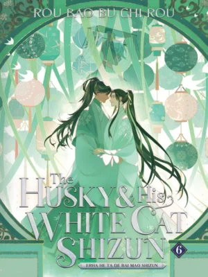 The Husky & His White Cat Shizun: Erha He Ta De Bai Mao Shizun Vol. 6