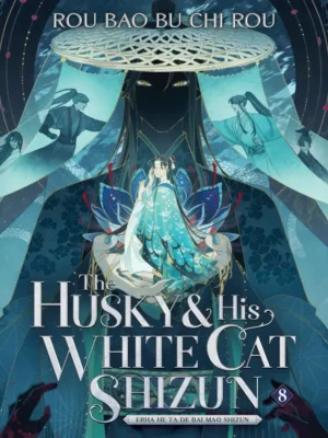 The Husky & His White Cat Shizun: Erha He Ta De Bai Mao Shizun Vol. 8