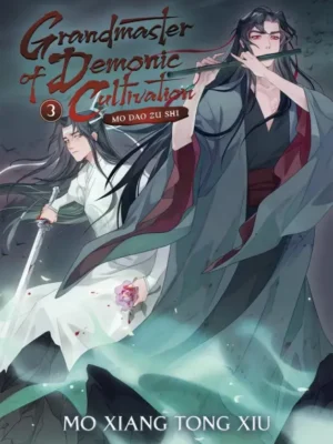 Grandmaster of Demonic Cultivation: Mo Dao Zu Shi Vol. 3